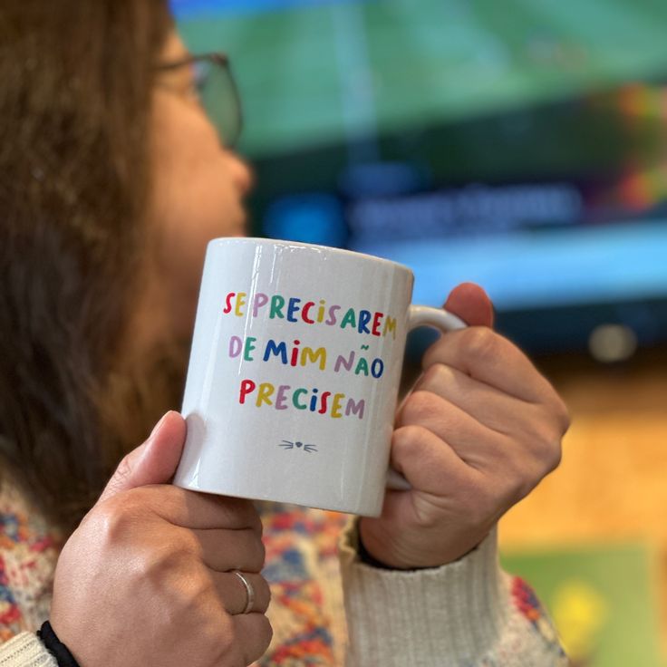Caneca “Se Precisarem de Mim, Não Precisem”
